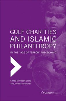 gulf charities and islamic philanthropy in the 'age of terror' and beyond (ebook)-9783940924926