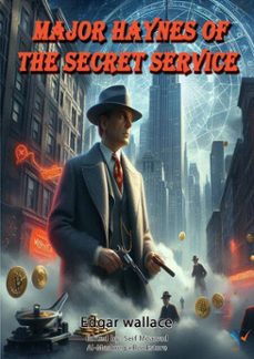 major haynes of the secret service (ebook)-edgar wallace-9784216351026