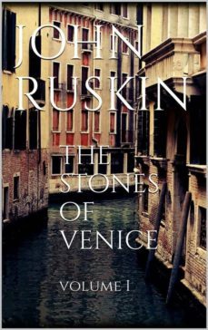 the stones of venice, volume i (ebook)-john ruskin-9786050416626