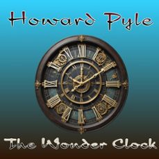 the wonder clock (ebook)-howard pyle-howard pyle-9786059496926