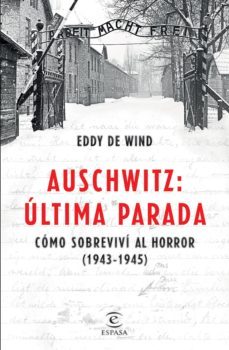 auschwitz, ultima parada (edicion mexicana) (ebook)-eddy de wind-9786070765926