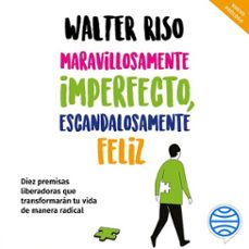 maravillosamente imperfecto, escandalosamente feliz (audiolibro)-walter riso-9786070791826