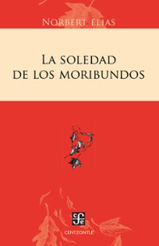 la soledad de los moribundos (ebook)-norbert elias-9786071639226