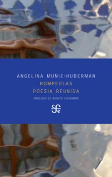 rompeolas. poesia reunida (ebook)-angelina muñiz huberman-9786071647726