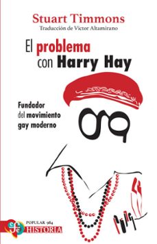 el problema con harry hay (ebook)-stuart timmons-9786071687326