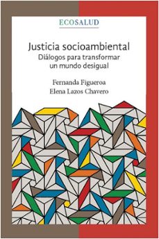 justicia socioambiental. dialogos para transformar un mundo desigual. ecosalud.4 (ebook)-fernanda figueroa-elena lazos chavero-raúl cruz-9786073093026