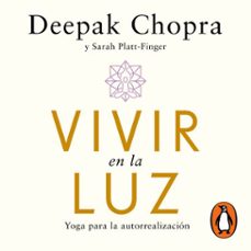 vivir en la luz (audiolibro)-deepak chopra-sarah platt finger-9786073855426