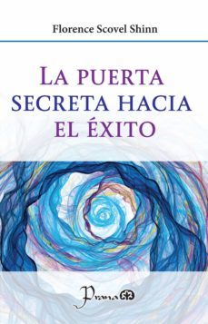 la puerta secreta hacia el exito (ebook)-florence scovel shinn-9786074577426