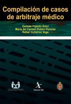 compilacion de casos de arbitraje medico (ebook)-germán fajardo dolci-maría del carmen dubón peniche-rafael gutiérrez vega-9786077414926
