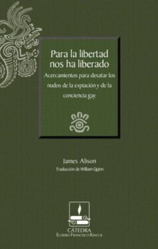 para la libertad nos ha liberado. acercamientos para desatar los nudos de la expiacion y de la conciencia gay (catedra eusebio francisco kino) (ebook)-9786078528226