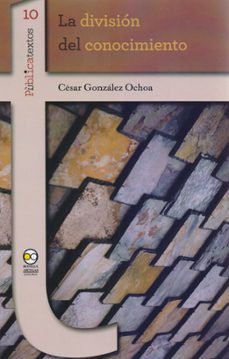 la division del conocimiento (ebook)-césar gonzález ochoa-9786078956326