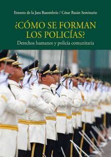 ¿como se forman los policias? (ebook)-ernesto de la jara basombrio-cesar bazan seminario-9786123174026