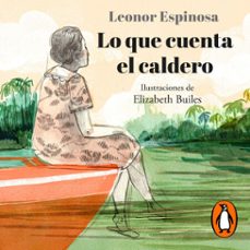 lo que cuenta el caldero (audiolibro)-leonor espinosa-9786287649026