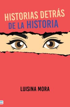 historias detras de la historia (ebook)-luisina mora dantas-9786316533326