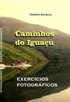 caminhos do iguaçu (ebook)-osório savoldi-9786500736526