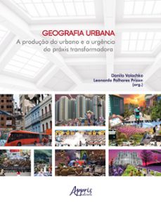 geografia urbana: a produção do urbano e a urgência da práxis transformadora (ebook)-danilo volochko-leonardo palhares prizon-9786525054926