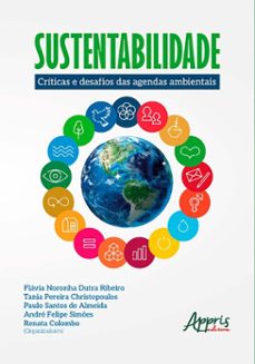 sustentabilidade: criticas e desafios das agendas ambientais (ebook)-flávia noronha dutra ribeiro-tania pereira christopoulos-paulo santos de almeida-9786525072326