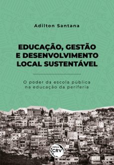 educaço, gesto e desenvolvimento local sustentavel (ebook)-adilton santana-9786525148526
