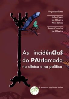 as incidencias do patriarcado na clinica e na politica (ebook)-julio cesar de oliveira nicodemos-paula coutinho de oliveira-9786525176826
