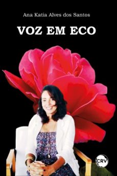 voz em eco (ebook)-ana katia alves dos santos-9786525177526