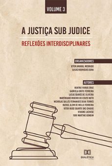 a justiça sub judice - reflexes interdisciplinares (ebook)-vitor amaral medrado-lucas rodrigues sena-9786525253626