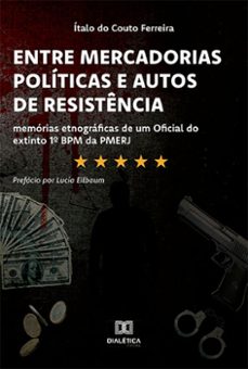 entre mercadorias políticas e autos de resistência (ebook)-ítalo do couto ferreira-9786525258126