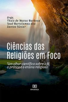 ciencias das religies em foco (ebook)-thaïs de matos barbosa-josé bartolomeu dos santos júnior-9786525277226