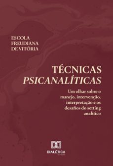 tecnicas psicanaliticas (ebook)-organização: escola freudiana de vitória-9786527065326