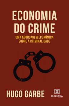 economia do crime (ebook)-hugo garbe-9786527071426