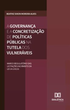 a governança e a concretizaço de politicas publicas na tutela dos vulneraveis (ebook)-beatriz dixon moreira alves-9786527078326