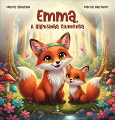 emma, a raposinha ciumenta (ebook)-marcia rampani-marcia martinez-9786528601226