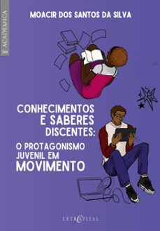 conhecimentos e saberes discentes: (ebook)-moacir dos santos silva-9786552520326
