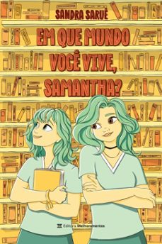 em que mundo voce vive, samantha? (ebook)-sandra saruê-9786555398526
