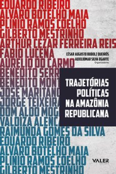 trajetorias politicas na amazonia republicana (ebook)-césar augusto bubolz queirós-9786555851526