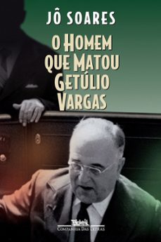 o homem que matou getúlio vargas (ebook)-jo soares-9786557824726