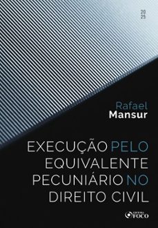 execuço pelo equivalente pecuniario no direito civil - 1ª ed - 2025 (ebook)-rafael mansur-9786561203326