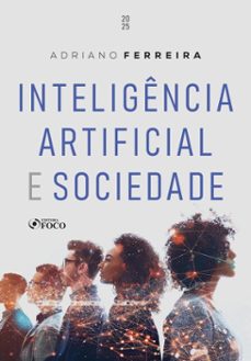 inteligência artificial e sociedade – 1ª ed (ebook)-adriano ferreira-9786561207126
