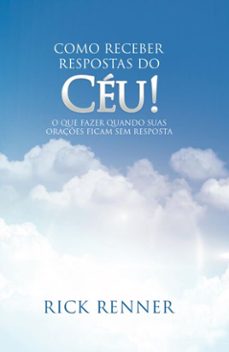 como receber respostas do ceu (ebook)-rick renner-9786580572526