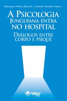 a psicologia junguiana entra no hospital (ebook)-sandra fernandes de amorim-fernanda aprile bilotta-9786589914426