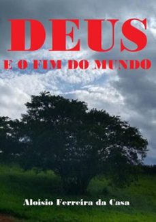 deus e o fim do mundo-aloisio ferreira da casa-9786590211026