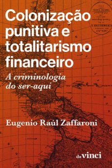 colonizaço punitiva e totalitarismo financeiro (ebook)-eugenio raul zaffaroni-9786599597626