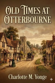 old times at otterbourne (ebook)-charlotte m. yonge-9786726553426
