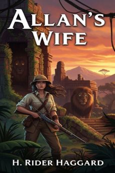 allan's wife (ebook)-h. rider haggard-9786726556526