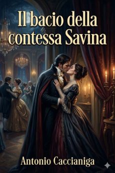 il bacio della contessa savina (ebook)-antonio caccianiga-9786726572526
