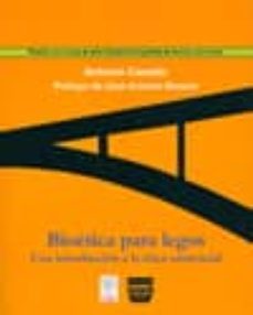 bioetica para legos: una introduccion a la etica asistencial-antonio casado-9788400088026