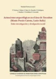 actuaciones arqueologicas en el area de tusculum (monte porzio catone, lazio-italia) : entre investigacion y divulgacion social (ebook)-trinidad (coord.) tortosa rocamora-9788400098926