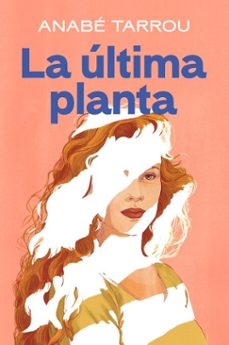 la ultima planta (ebook)-anabé tarrou-9788401026126