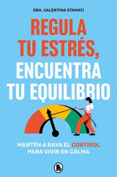 regula tu estres, encuentra tu equilibrio (ebook)-dra. valentina stamati-9788402431257