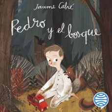 pedro y el bosque (audiolibro)-jaume cabre-9788408063926