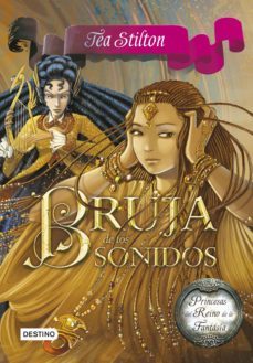 princesas del reino de la fantasia 9: la bruja de los sonidos-tea stilton-9788408133926